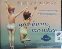 You Knew Me When written by Emily Liebert performed by Erin Bennett on CD (Unabridged)